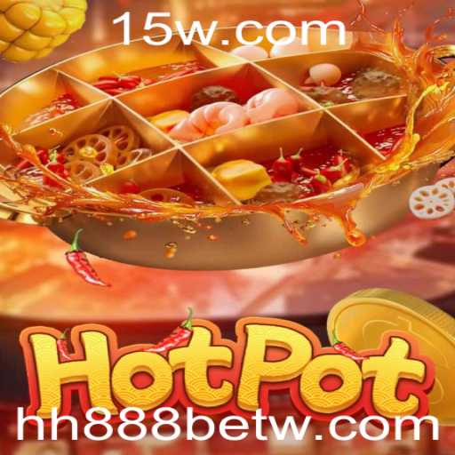 Descubra as Emoções do Jogo Hotpot no Universo de hh888bet